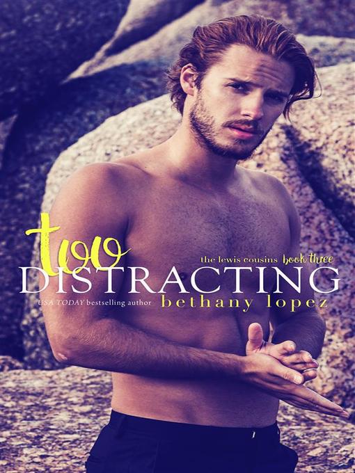 Cover image for Too Distracting--The Lewis Cousins, Book 3
